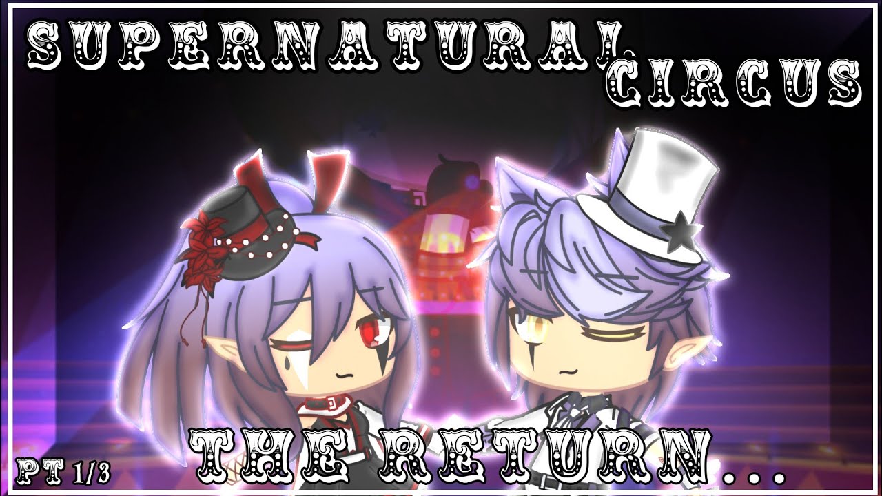 🎪 Supernatural Circus - The Return 🎪 - GMM - Part 1/3 - { Late } { 🎃  Halloween special 🎃 }