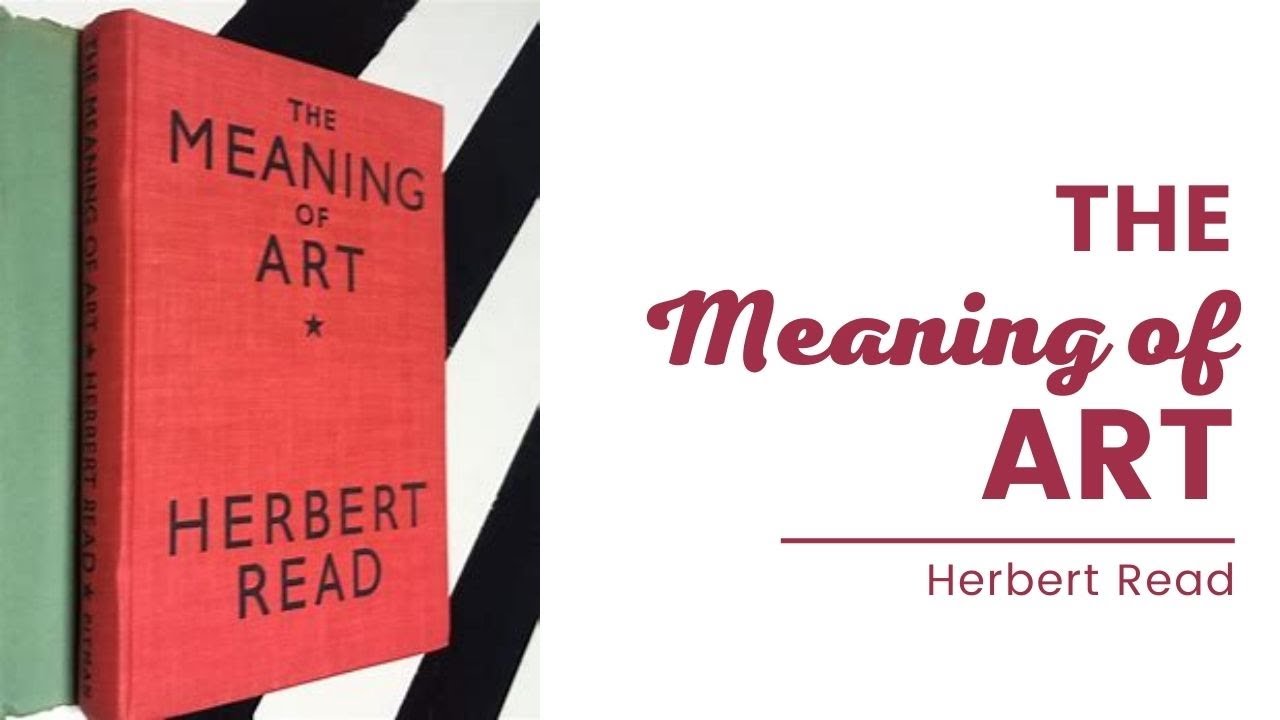 THE MEANING OF ART by HERBERT READ|KERALA UNIVERSITY|BA ENGLISH|SEMESTER 2 |ART& LITERARY AESTHETICS