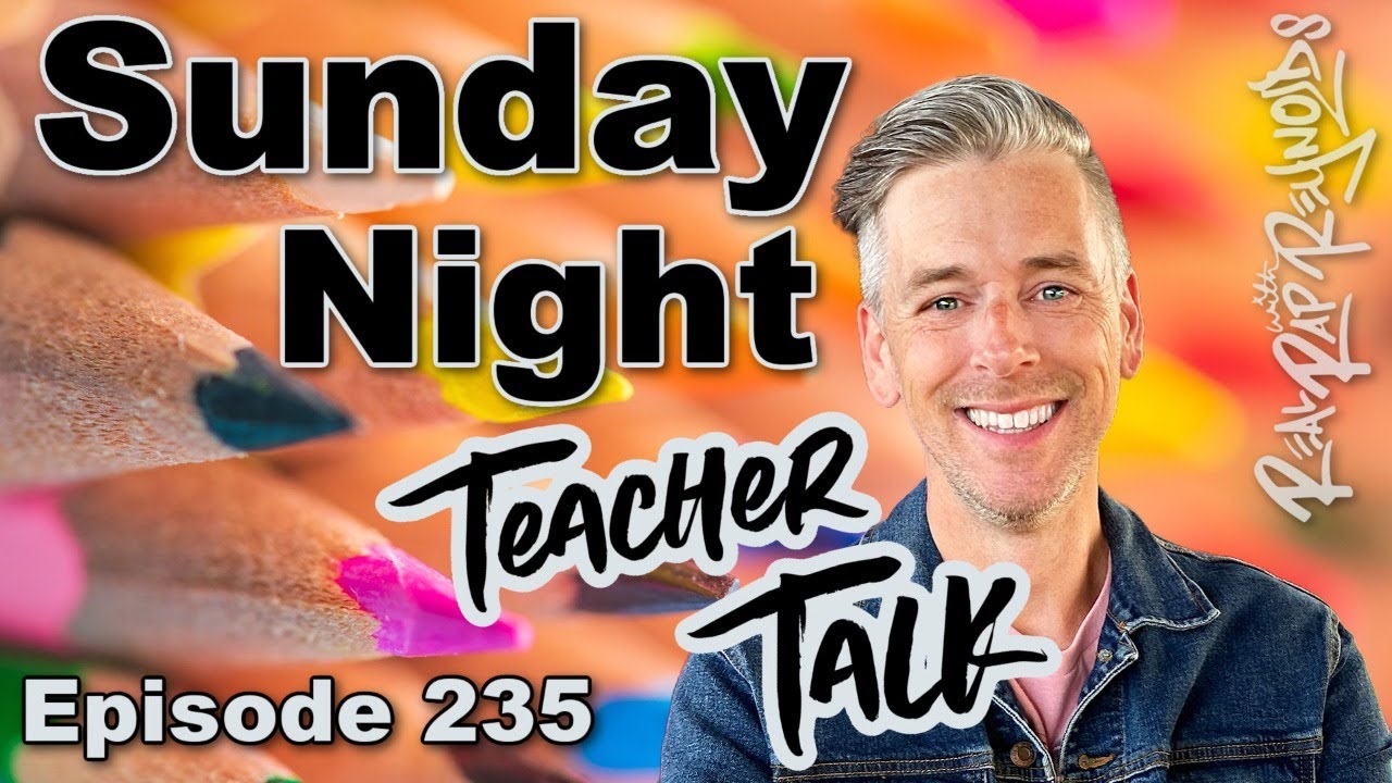Sunday Night Teacher Talk Ep. 235. Season 7