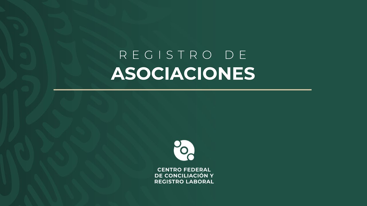 Registro de asociaciones - Centro Federal de Conciliación y Registro Laboral