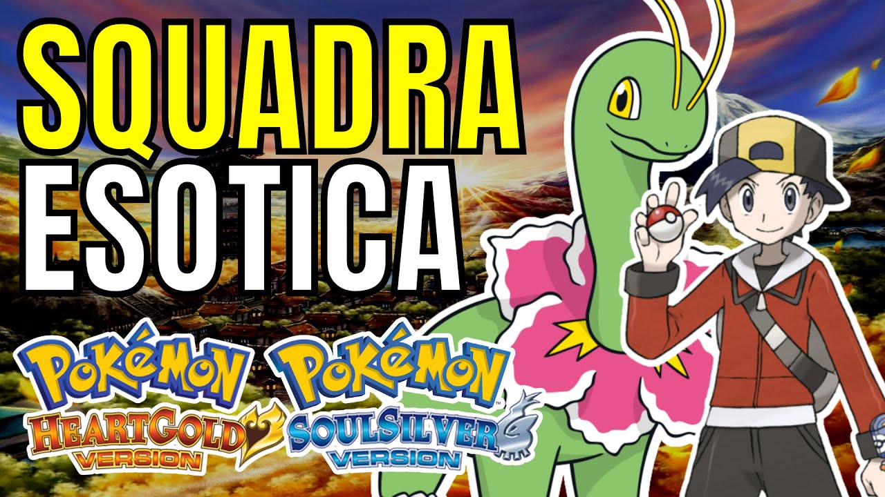 Una SQUADRA ESOTICA per Pokemon HEART GOLD e SOUL SILVER