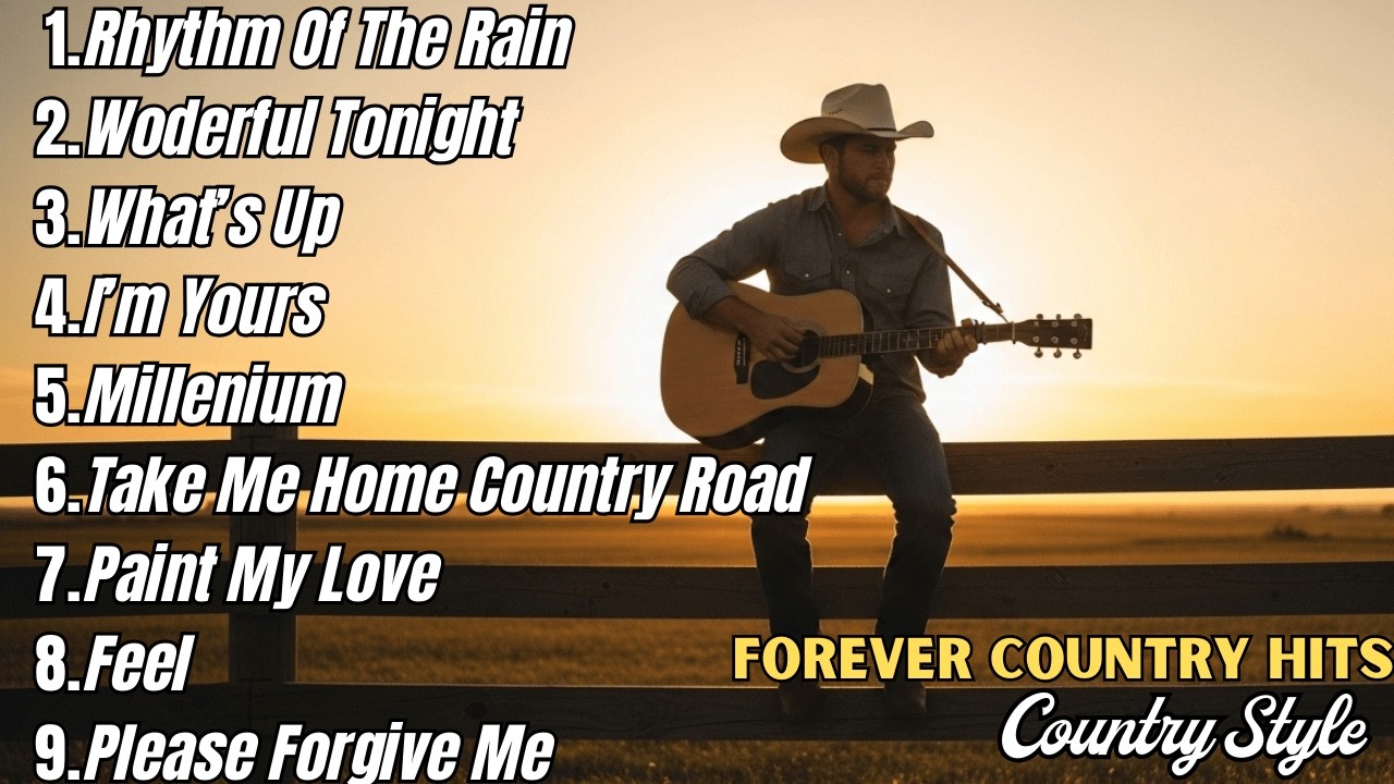 Forever Country Hits | The Most Beautiful Songs of All Time