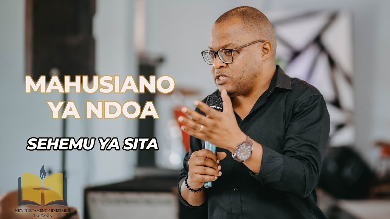 MAHUSIANO YA NDOA SEHEMU YA SITA  -  APOSTLE DANIEL MUSOKWA