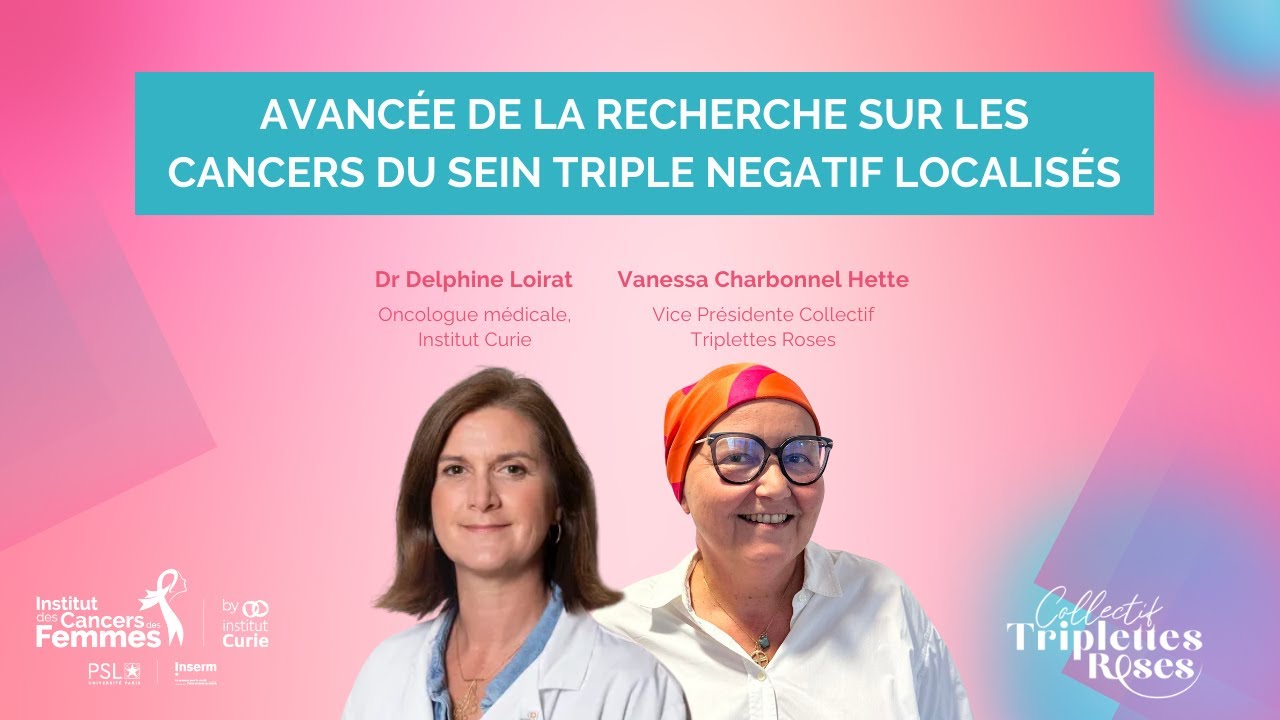 Webconférence | Les avancées de la recherche sur des cancers du sein triple négatif localisés