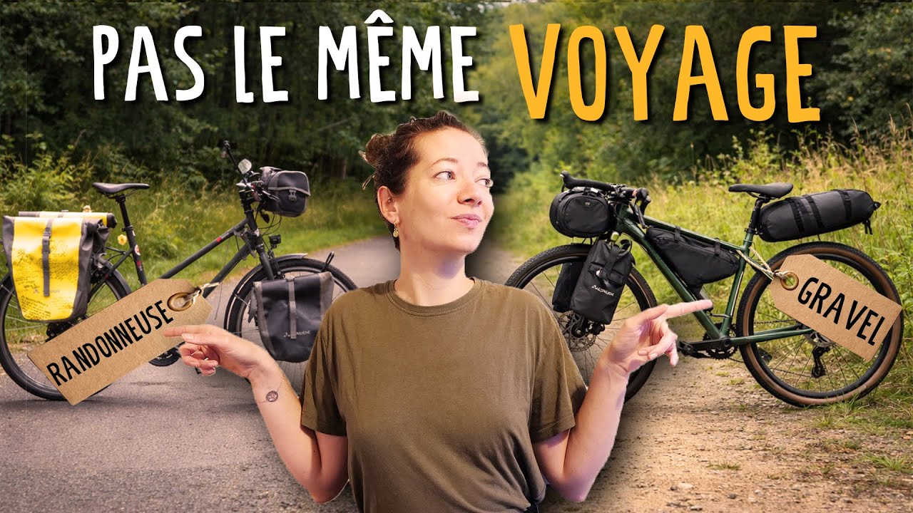 J'ai voyagé en gravel et randonneuse, ce n'est pas le même voyage à vélo