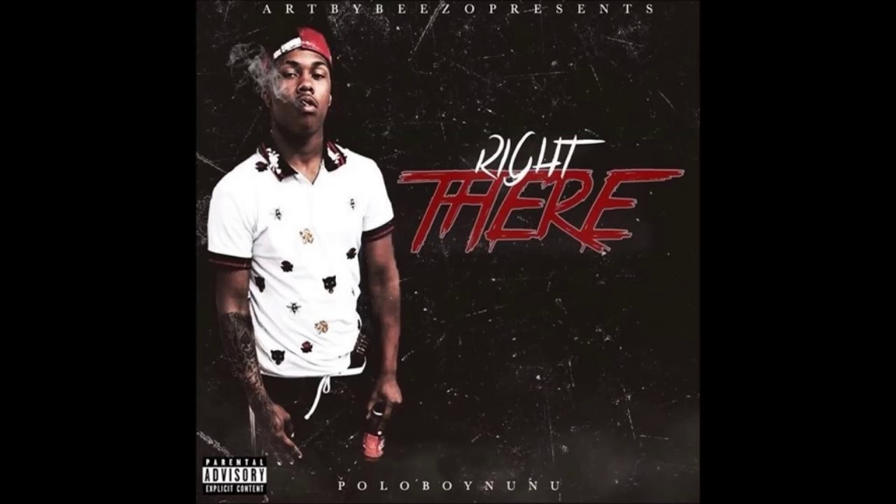 Poloboy Nunu - Right There