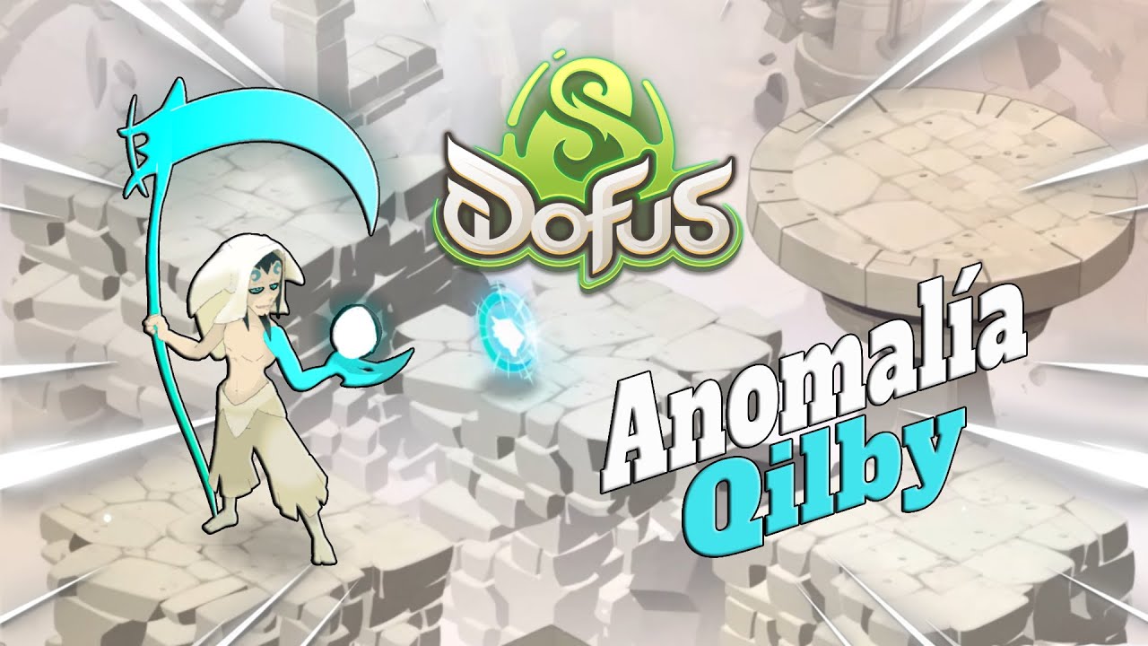 [DOFUS 3.4] Anomal&iacute;a Temporal | Gu&iacute;a contra Qilby