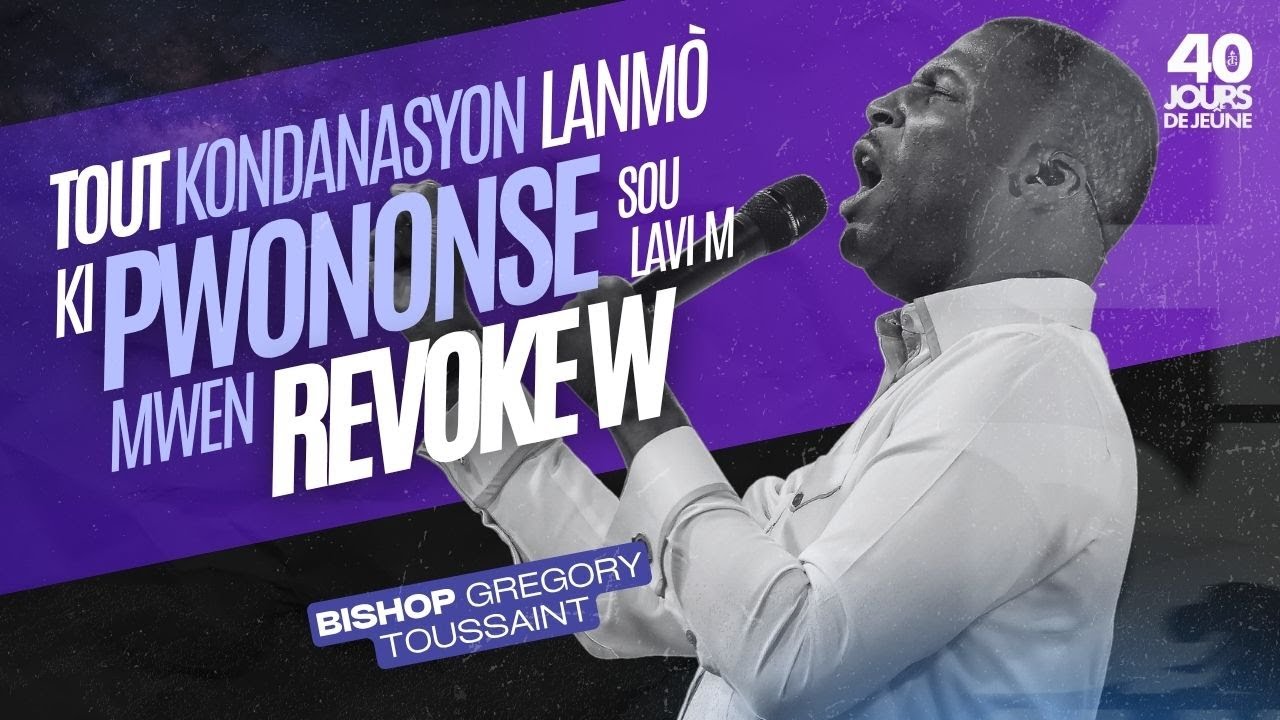 Tout Kondanasyon Lanmò Ki Pwononse Sou Lavi m, Mwen Revoke w | Gregory Toussaint | Priye ak Delivans