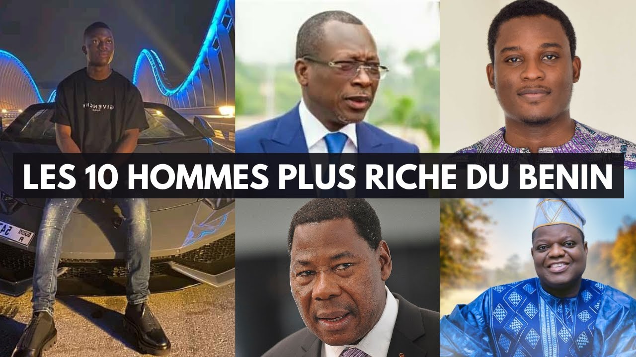 Les 10 Hommes les plus riche du Benin en 2021