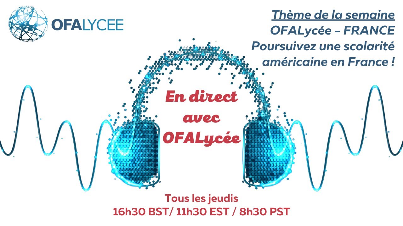 OFA Live #52 &ndash; Poursuivez une scolarit&eacute; am&eacute;ricaine en France !