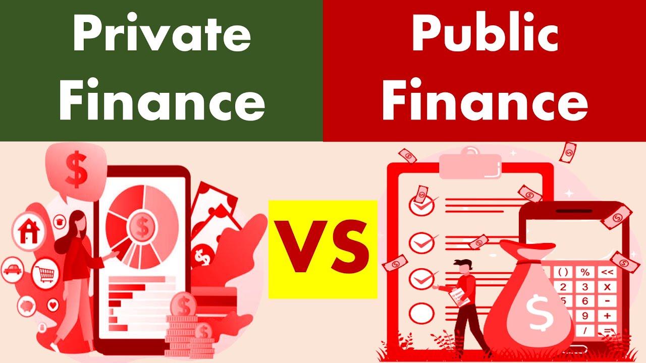 Differences between Private Finance and Public Finance.