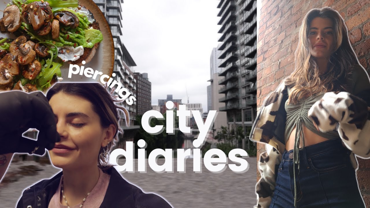 CITY GIRL DIARIES| PIERCINGS AND SOLO DATES- episode 1