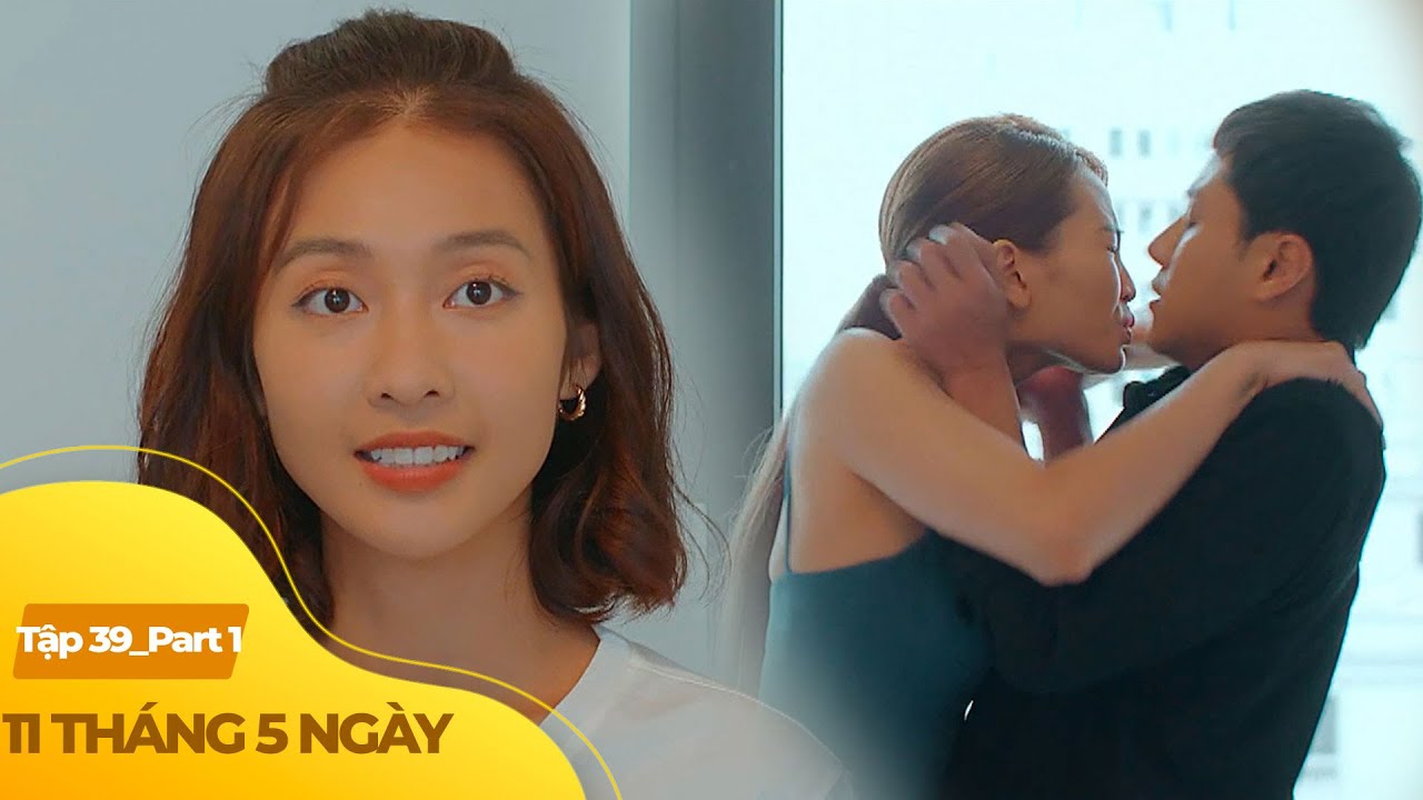 11 Tháng 5 Ngày tập 39 (1/4) | Người yêu cũ mặt dày, cưỡng hôn anh thanh niên trước mặt tình mới