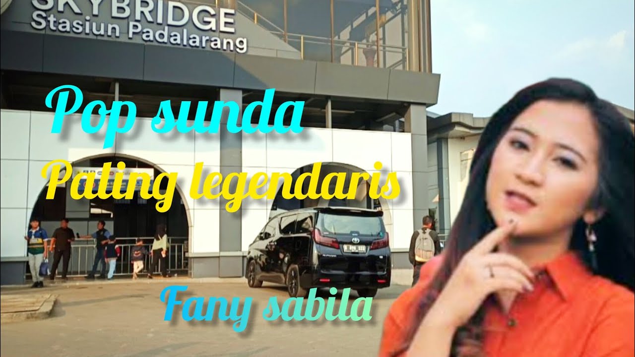 Lagu lagu pop Sunda paling legendaris di bawakan oleh fany sabila