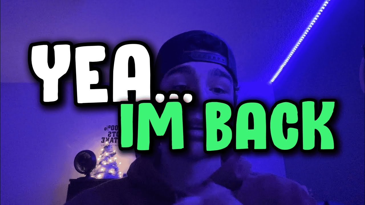 Yea... Im Back