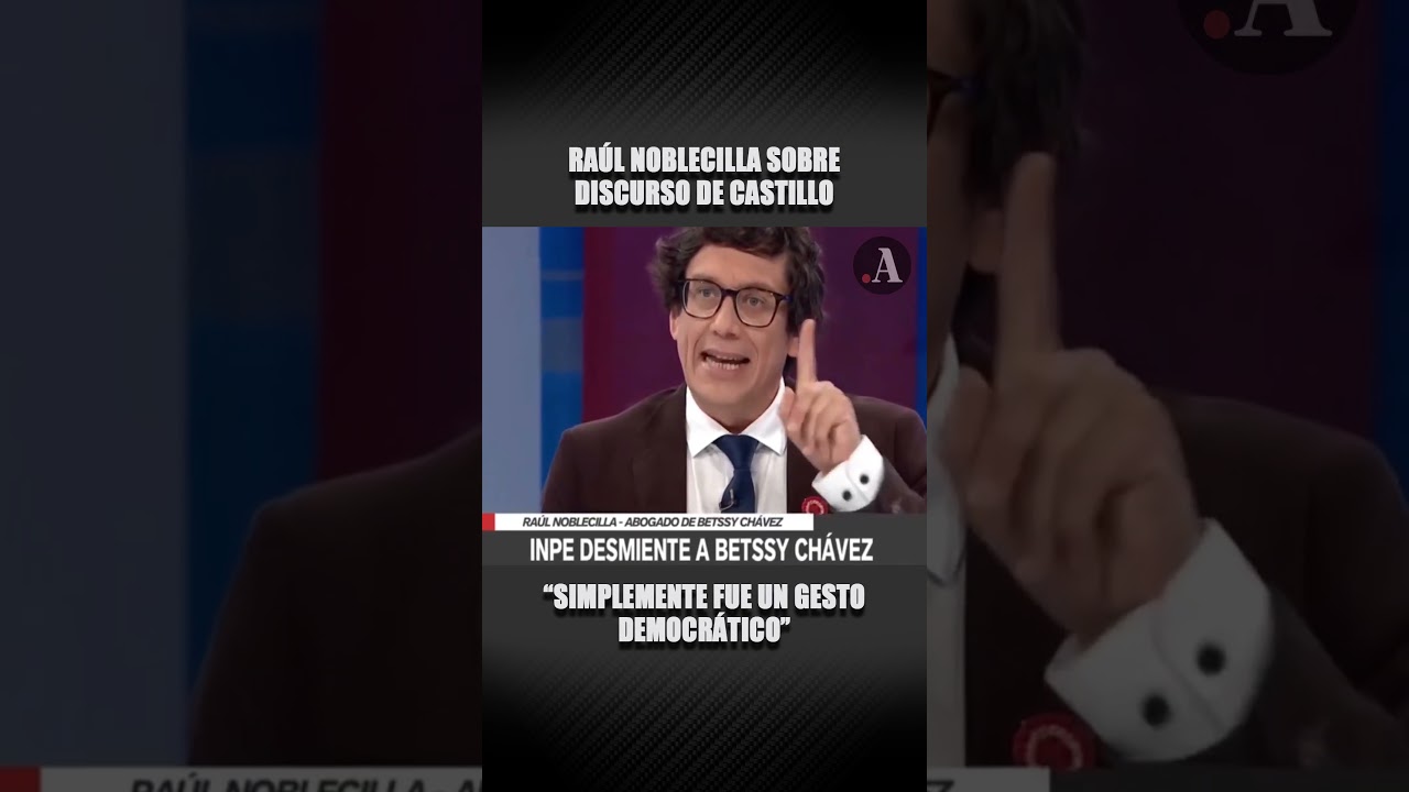 RAÚL NOBLECILLA: "DISCURSO DE CASTILLO FUE UN GESTO DEMOCRÁTICO" 😅