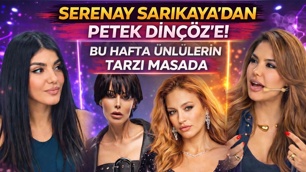 Serenay Sarıkaya&rsquo;dan Petek Din&ccedil;&ouml;z&rsquo;e! Bu Hafta &Uuml;nl&uuml;lerin Tarzı Masada | Tarz Meselesi