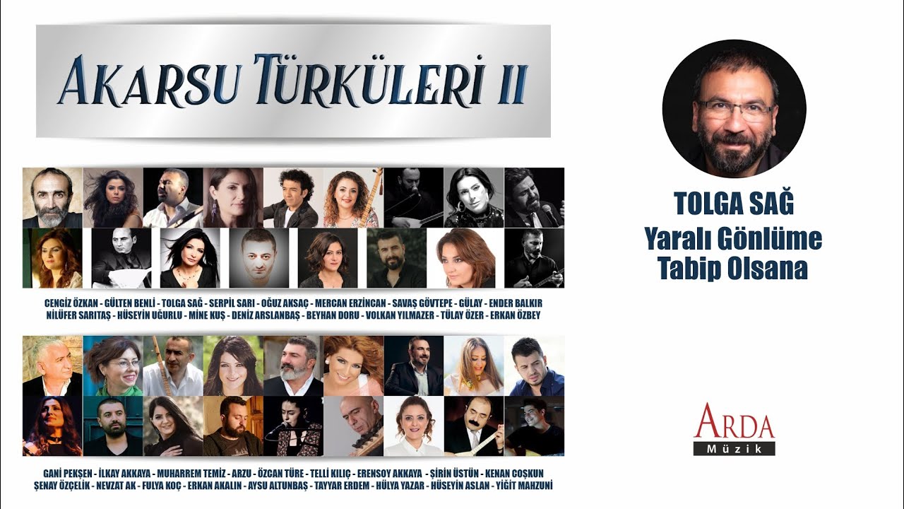 Tolga Sağ - Yaralı G&ouml;nl&uuml;me Tabip Olsana | Akarsu T&uuml;rk&uuml;leri 2 | &copy; Arda M&uuml;zik 2020