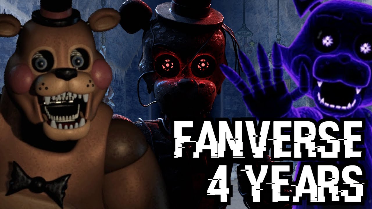 FAZBEAR FANVERSE 4 YEARS LATER...