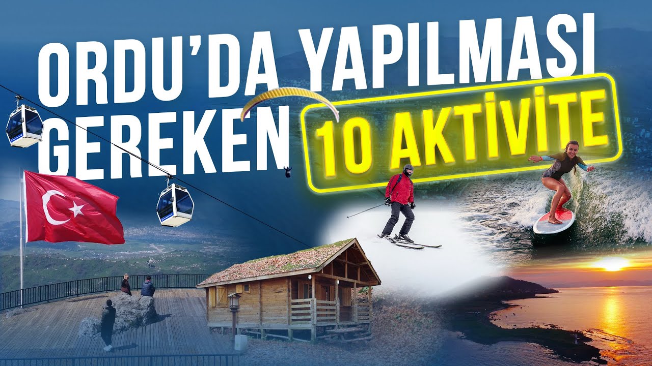 Ordu'da Yapılması Gereken 10 Aktivite!