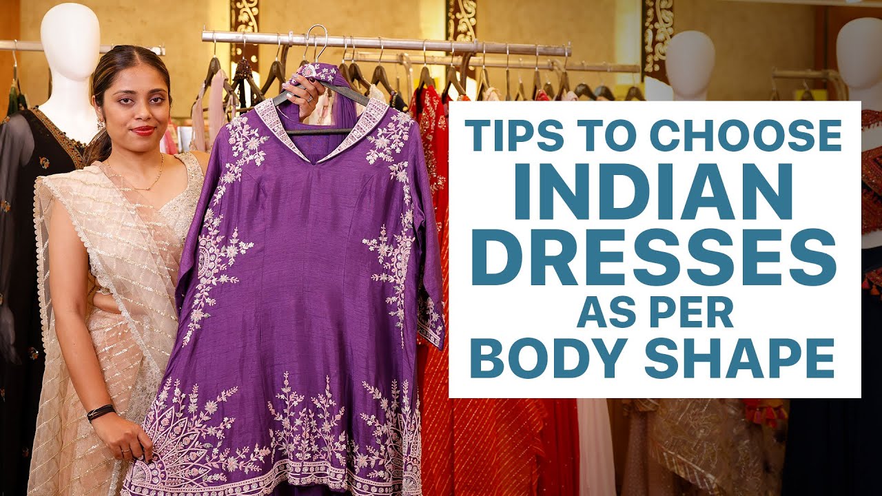 Styles as Body Shape for Indian Dresses - Pear shape, Apple Shape, Slim, Tall, Plus size