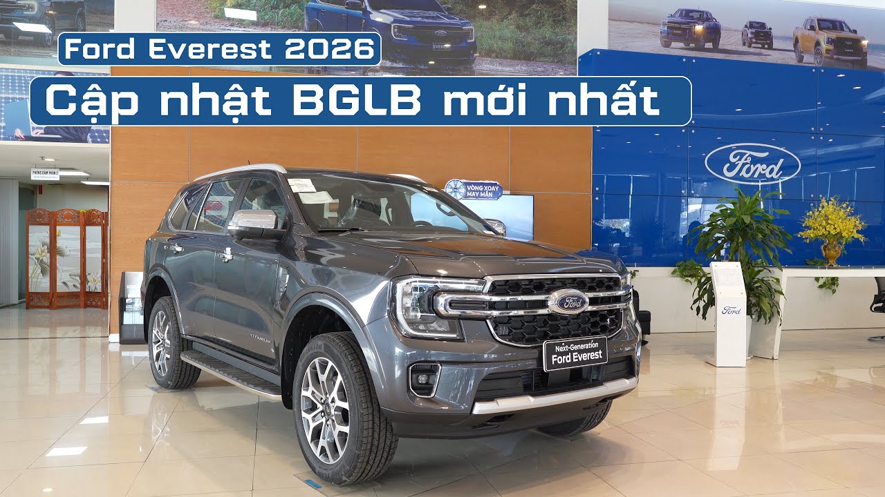 Ford Everest 2026 | Th&ocirc;ng tin xe & Gi&aacute; Lăn B&aacute;nh mới nhất