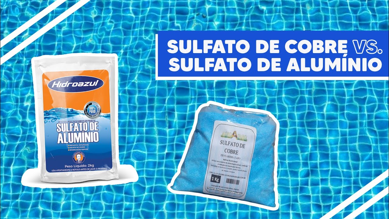 Descomplicando sua piscina - Sulfato de cobre Vs. Sulfato de alumínio