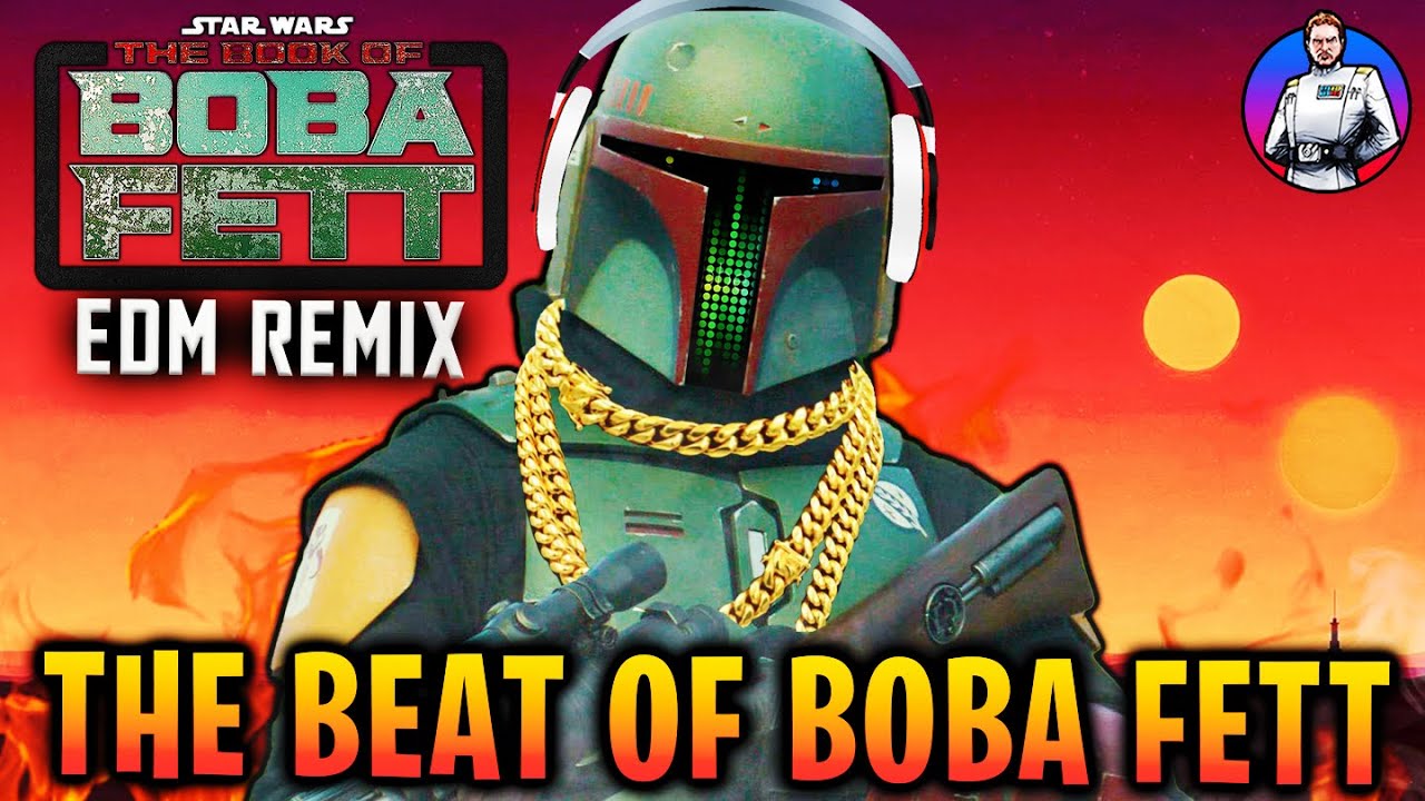 THE BEAT OF BOBA FETT - Book of Boba Fett Theme EDM Remix Star Wars Music Video