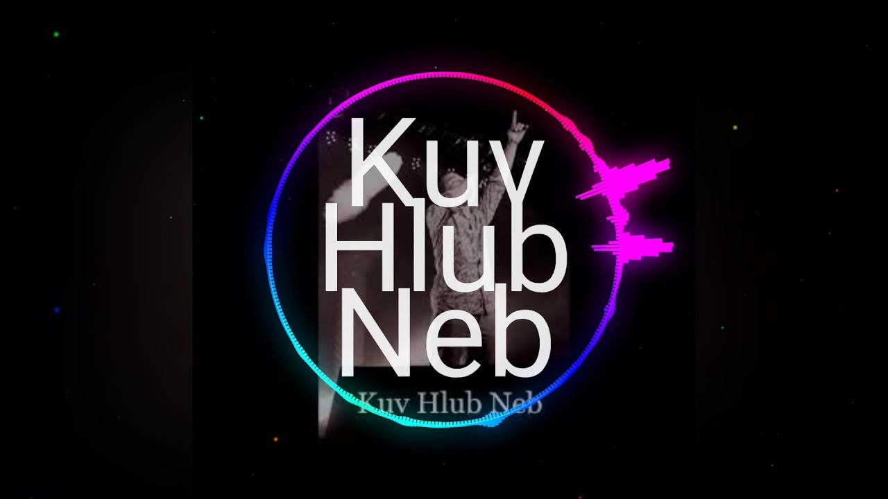 เพลงม้งเพราะๆ Kuv Hlub Neb ( Rap Hmong ) 2019