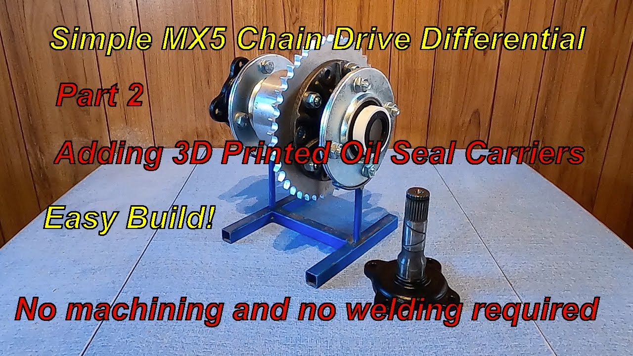Simple MX5 Chain Drive Differential Part 2 - Adding 3D Printed Oil Seal Carriers