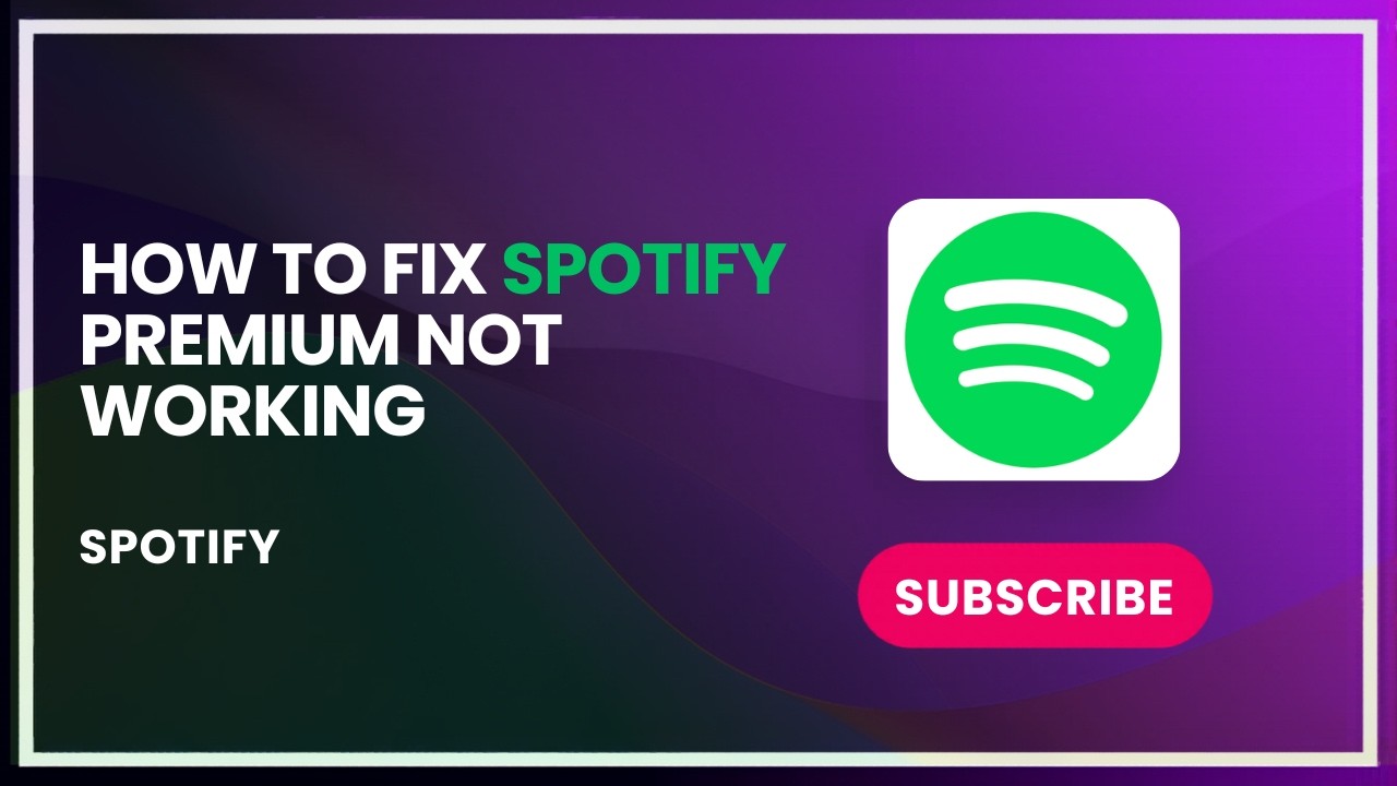 How to Fix Spotify Premium Not Working