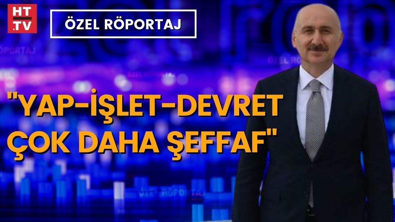 Yap-İşlet-Devret ile ilgili eleştirilere ne diyor? Adil Karaismailoğlu yanıtladı