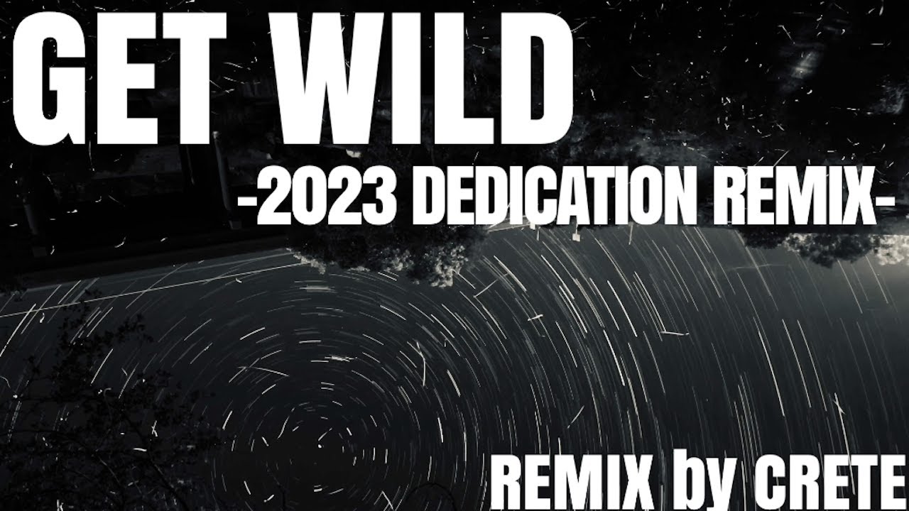 【REMIX by CRETE】GET WILD -2023 DEDICATION REMIX-  #tmnetwork