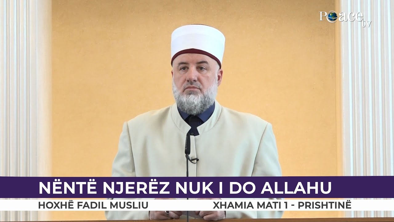 HUTBE | Nëntë njerëz nuk i do Allahu - Fadil Musliu