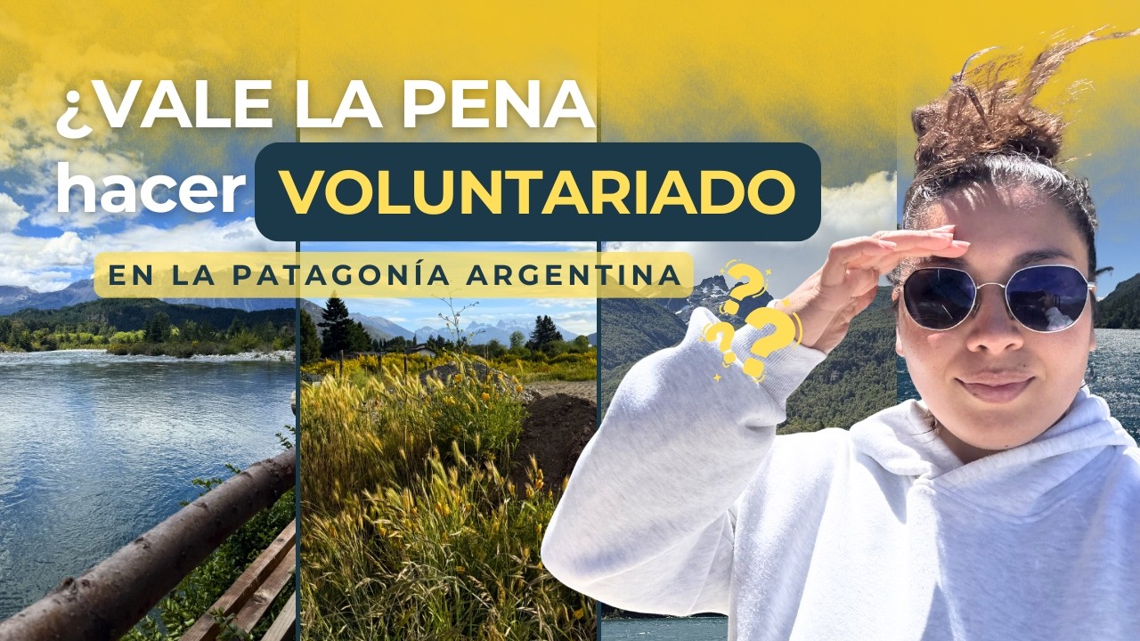 Voluntariado en la Patagonia Argentina: cómo conseguirlo, cuánto cuesta y mi experiencia