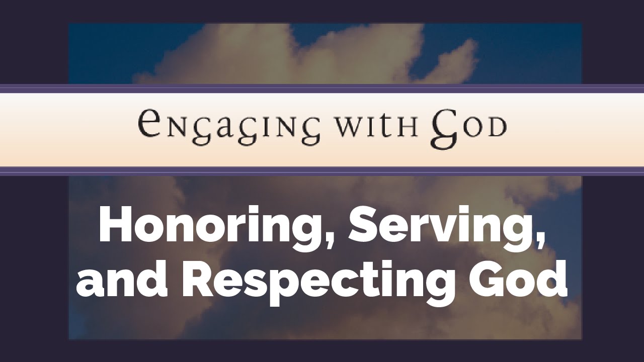 Honoring, Serving, and Respecting God