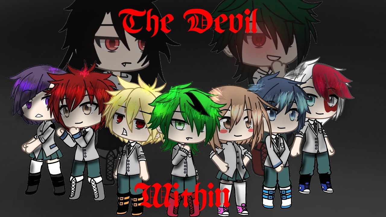 The Devil Within|X|gacha life|X|my hero