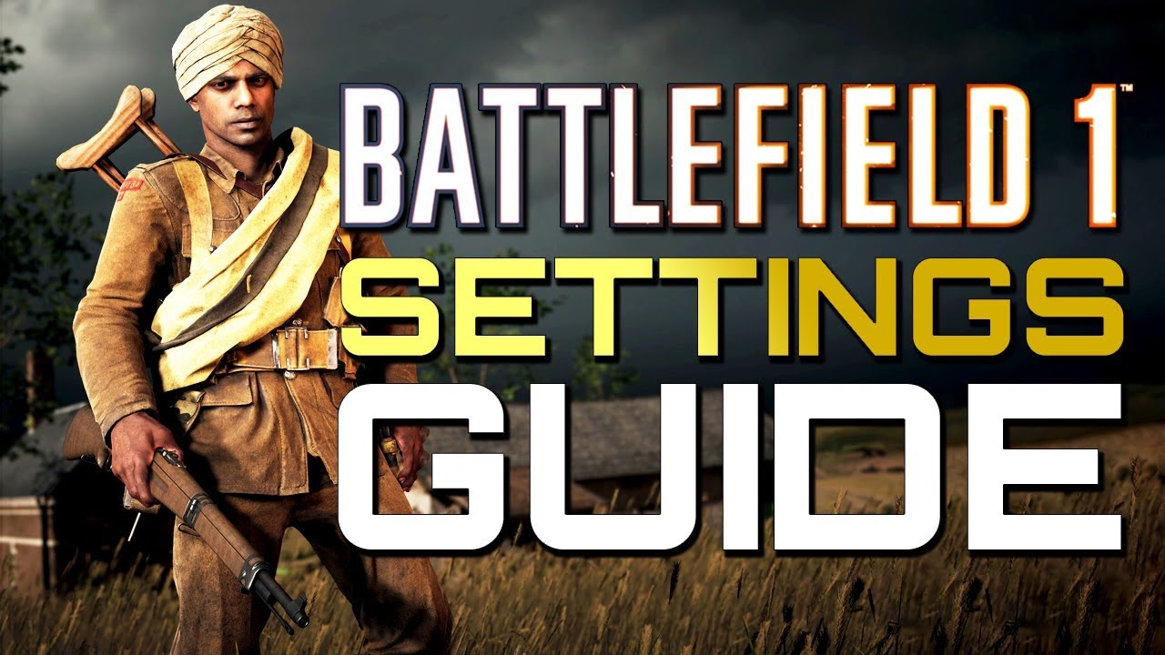 Battlefield 1: Руководство по настройкам (обновление DLC «Апокалипсис»)