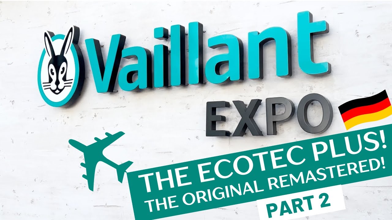 VAILLANT'S BRAND NEW ecoTEC Plus! 