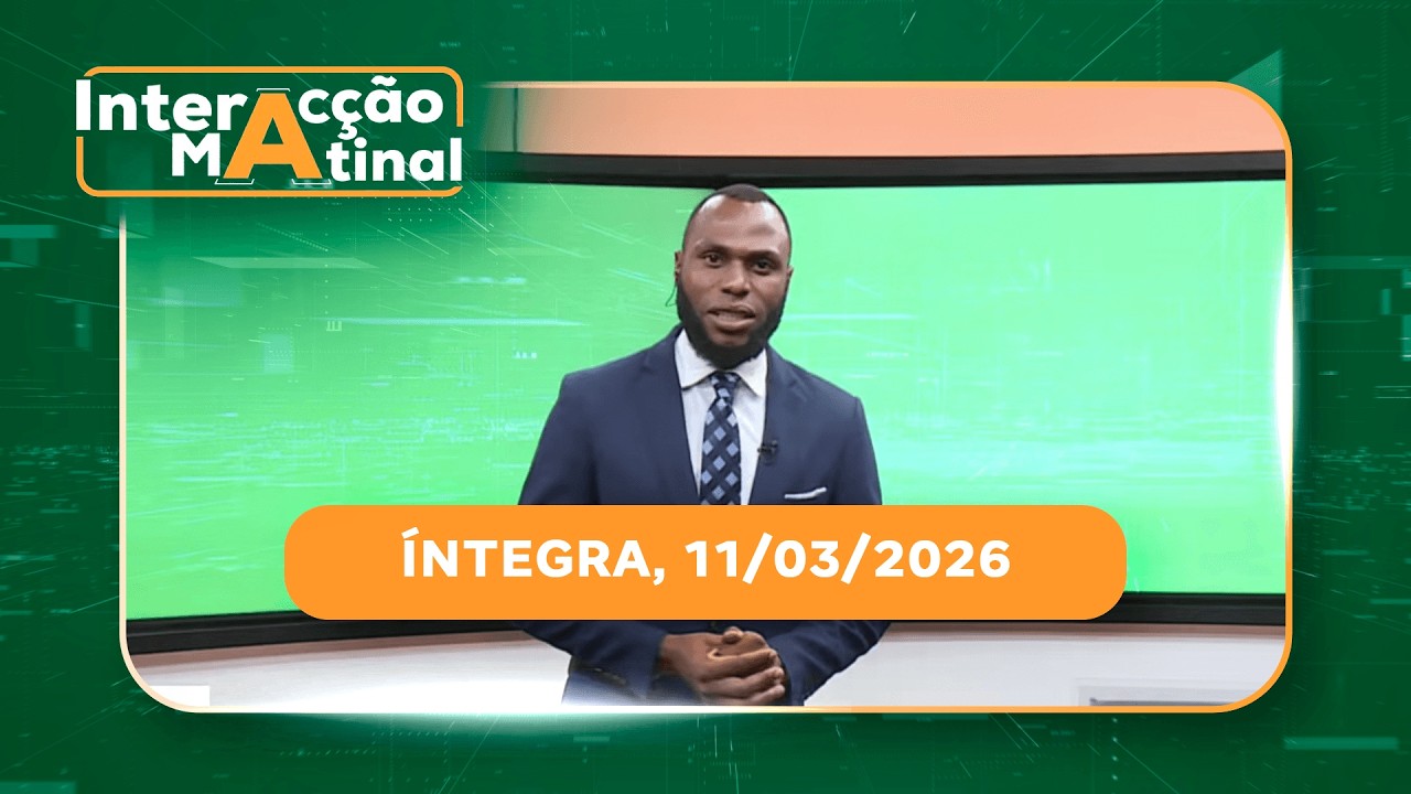 Assista na íntegra o Interacção Matinal 11/03/2026