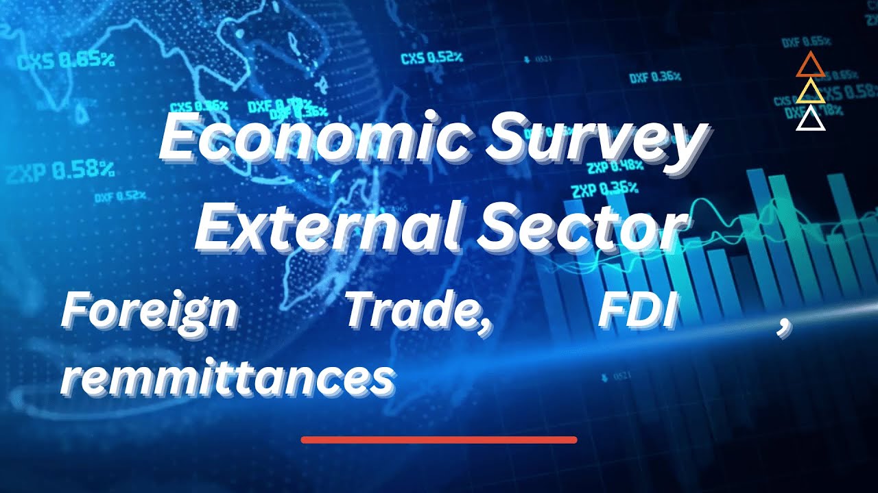 India's External Sector - Foreign Trade, FDI and Remittances