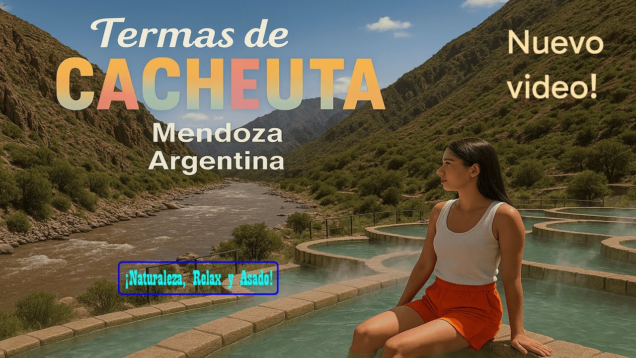 Termas de Cacheuta: aguas termales, asado argentino y paisajes sorprendentes
