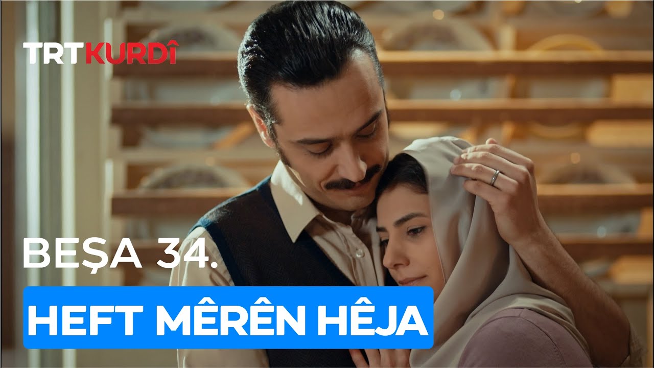Heft Mêrên Hêja - Beşa 34.