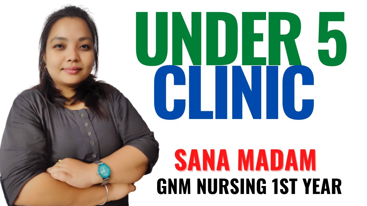 Under 5 Clinic II B Sc Nursing 3rd Year II Child Health Nursing II
