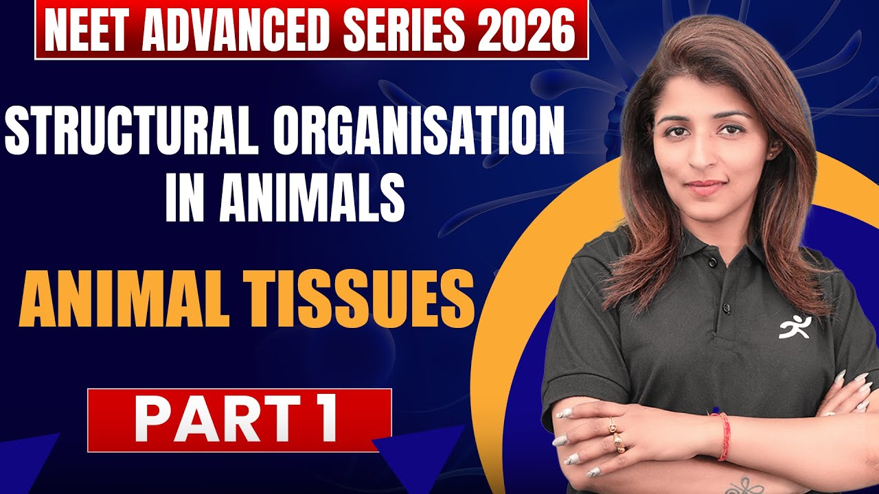 Structural organisation in Animals - Animal tissues | NEET Advanced series 2026 | #neet2026 #tinamam