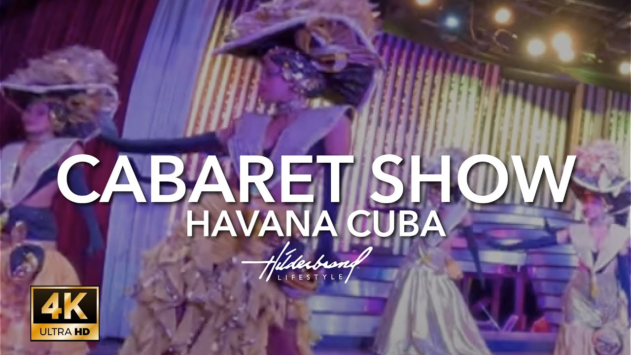 Unforgettable Nights: Experience the Cabaret Show in Havana, Cuba