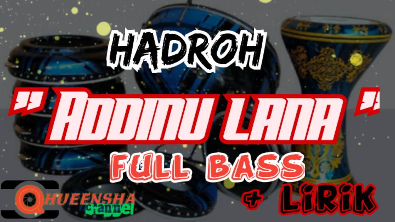 ADDINU LANA_HADROH_SHOLAWAT NABI MERDU