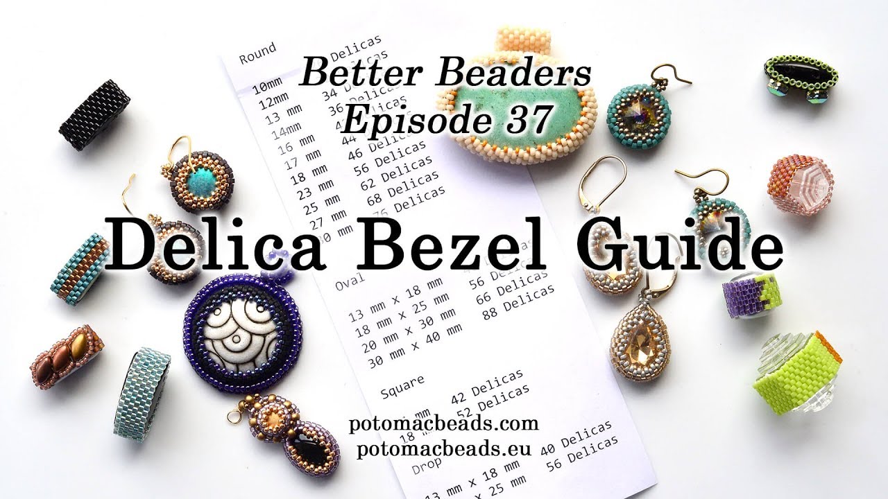 Better Beader Episode 37 -  Delica Bezel Guide