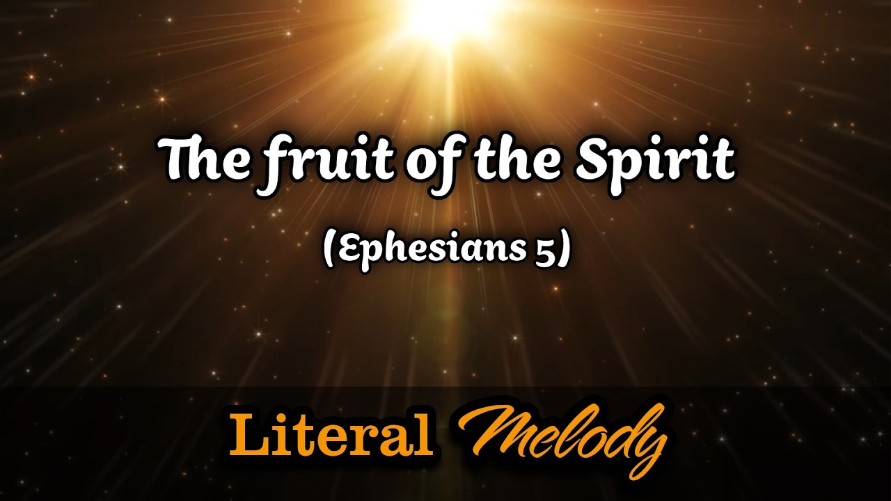 The fruit of the Spirit (Ephesians 5) - Modern version