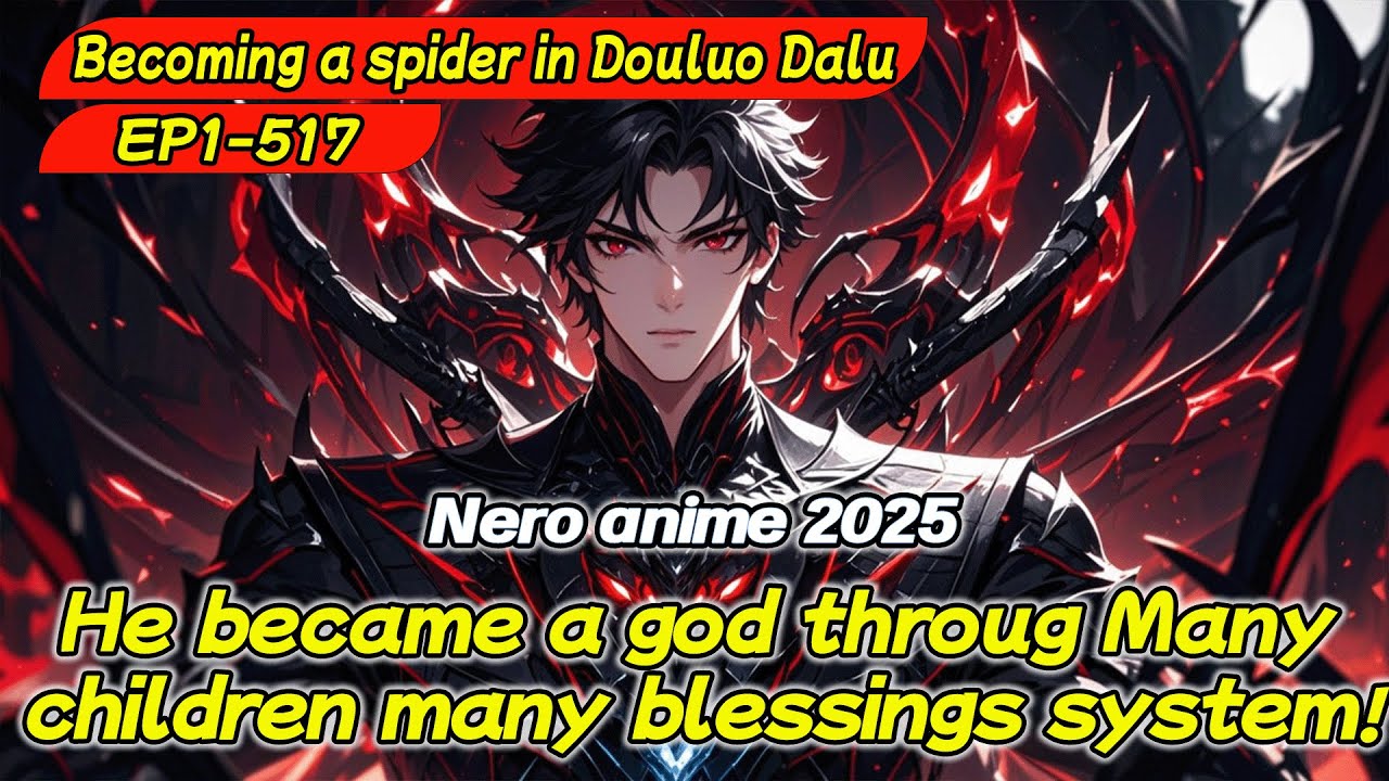 Becoming a spider in Douluo Dalu,he became a god throug Many children many blessings system!